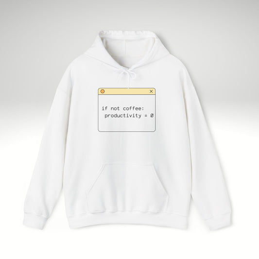 If Not Coffee: Productivity = 0 Hoodie – Funny Programmer Coffee Sweatshirt | Coding Humor Pullover